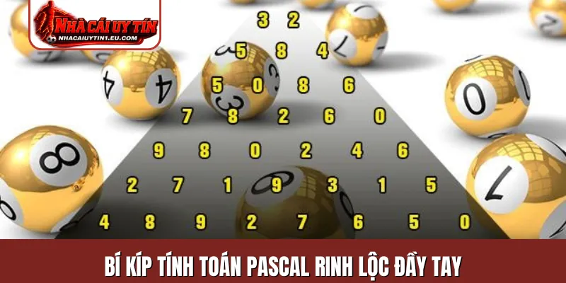 Bí kíp tính toán Pascal rinh lộc đầy tay