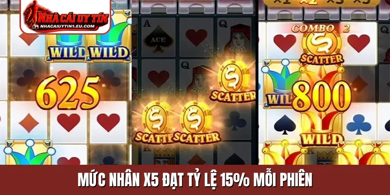 Mức nhân x5 đạt tỷ lệ 15% mỗi phiên