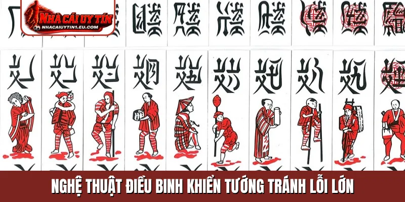 Nghệ thuật điều binh khiển tướng tránh lỗi lớn