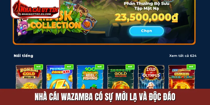 Nhà cái Wazamba có sự mới lạ và độc đáo