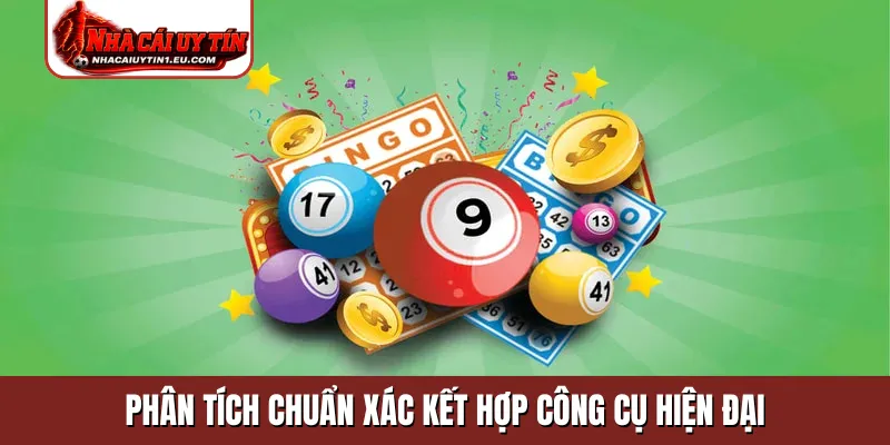 Phân tích chuẩn xác kết hợp công cụ hiện đại