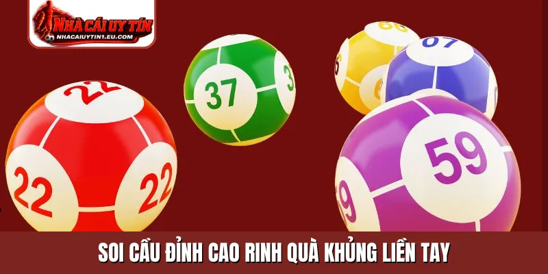 Soi cầu đỉnh cao rinh quà khủng liền tay