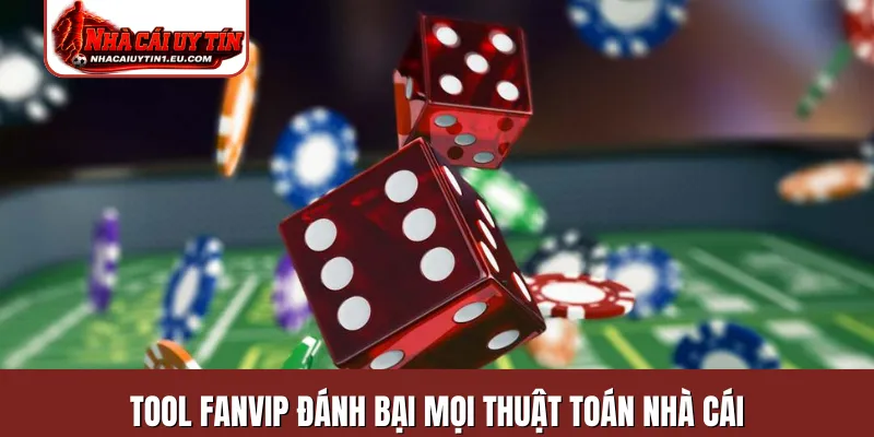 Tool Fanvip đánh bại mọi thuật toán nhà cái
