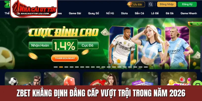 Zbet khẳng định đẳng cấp vượt trội trong năm 2026